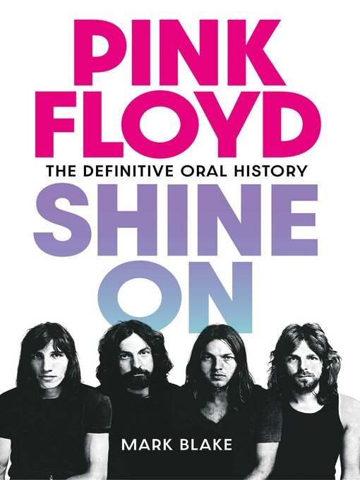 Title details for Pink Floyd Shine On by Mark Blake - Wait list